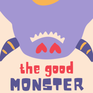 The Good Monster - Storybook