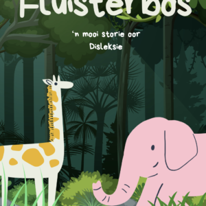 In die Fluisterbos - 'n Mooi Storie oor Disleksie